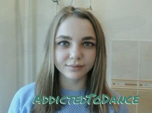 AddictedToDance