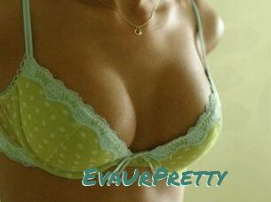 EvaUrPretty