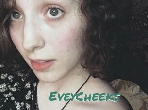 EveyCheeks