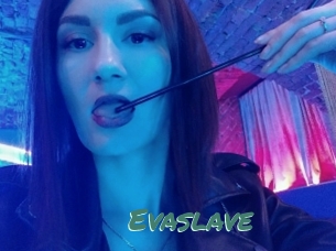 Evaslave