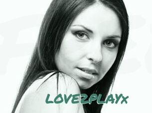 LOVE2PLAYx