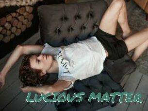 LUCIOUS_MATTER