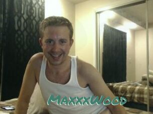 MaxxxWood