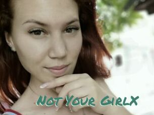 Not_Your_GirlX