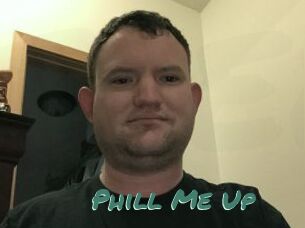 Phill_Me_Up