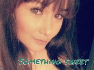 Something_sweet