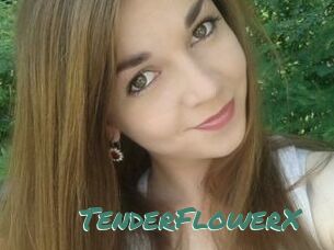 TenderFlowerX