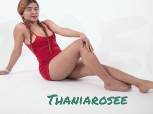 Thaniarosee