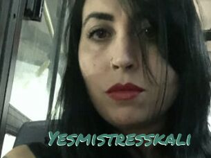 Yesmistresskali